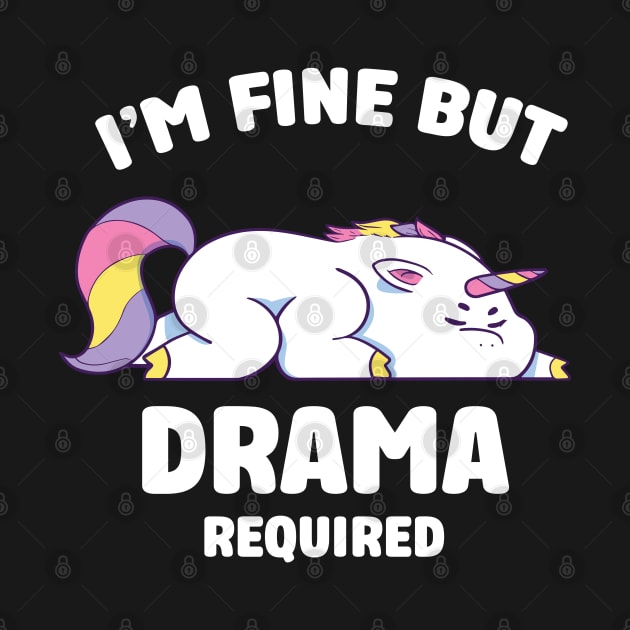 i'm fine but drama required by ArtStopCreative