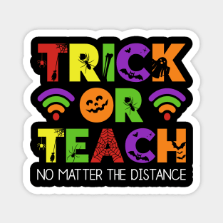 Trick Or Teach No Matter The Distance Magnet