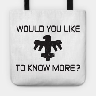 Would You Like To Know More? Tote