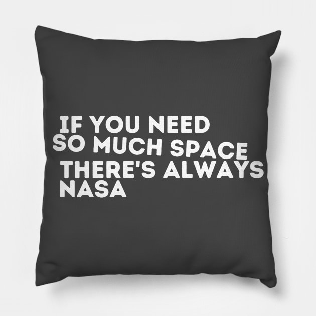 If you need so much space, there’s always nasa Pillow by Mumgle