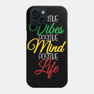 Positive Vibes, Positive Mind, Positive Life Phone Case