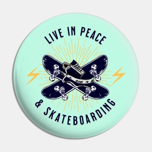 Live In Peace And Skateboarding Pin