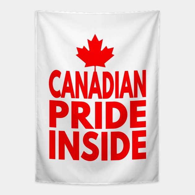 Canadian Pride Inside - Canada Flag Maple Leaf. Tapestry by created4heroes