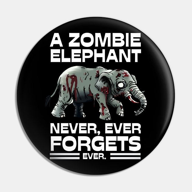 A Zombie Elephant Never Forgets Pin by Rotten Apple