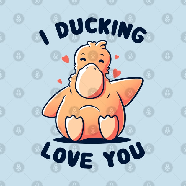 I Ducking Love You Funny Cute Duck Gift by eduely