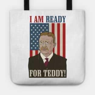 President Roosevelt - Theodore Roosevelt - Ready for Teddy Tote