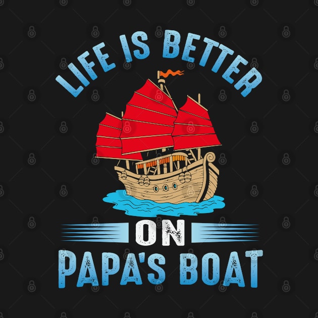 Life Is Better On Papa's Boat Funny Sailing Ship Retro Yatch Fathers Day Gifts Out to Sea by Donebe