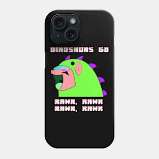 Go Rawr Rawr Phone Case