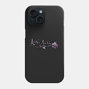 Live and Love Phone Case