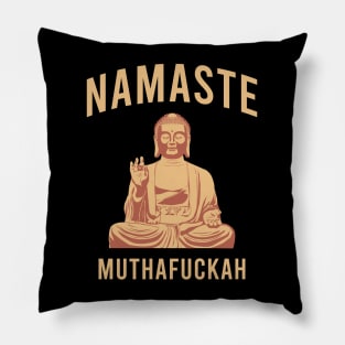 Namaste muthafuckah Pillow