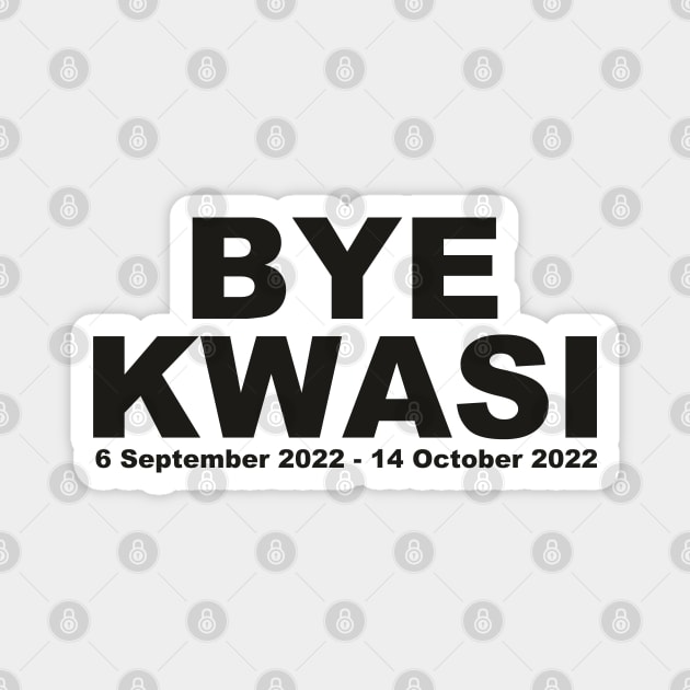 BYE KWASI Kwarteng gone! UK Politics Magnet by F-for-Fab