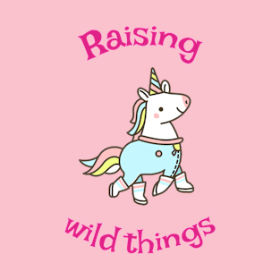 Raising wild things Unicorn T-Shirt