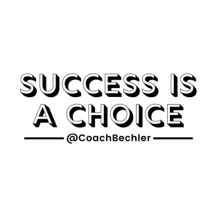 Success is a Choice 2 T-Shirt