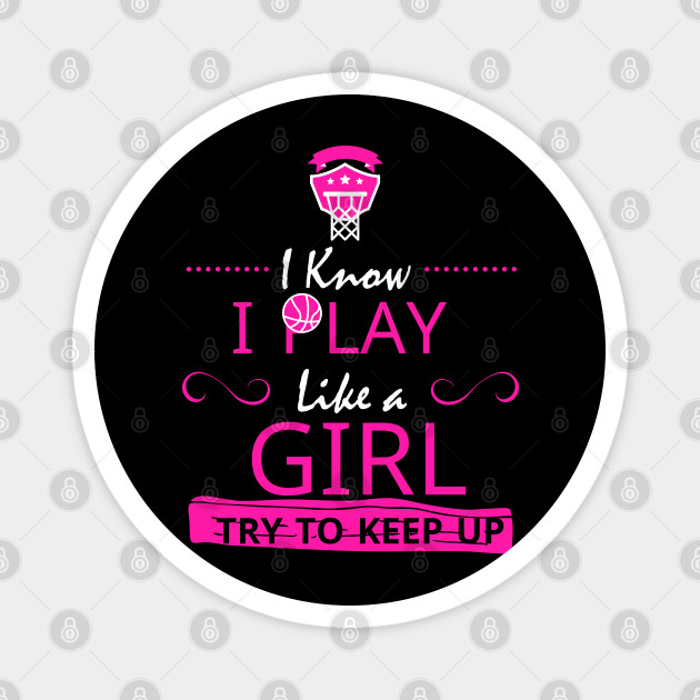 Girls Basketball Gift Play Like A Girl Basketball Gift Magnet