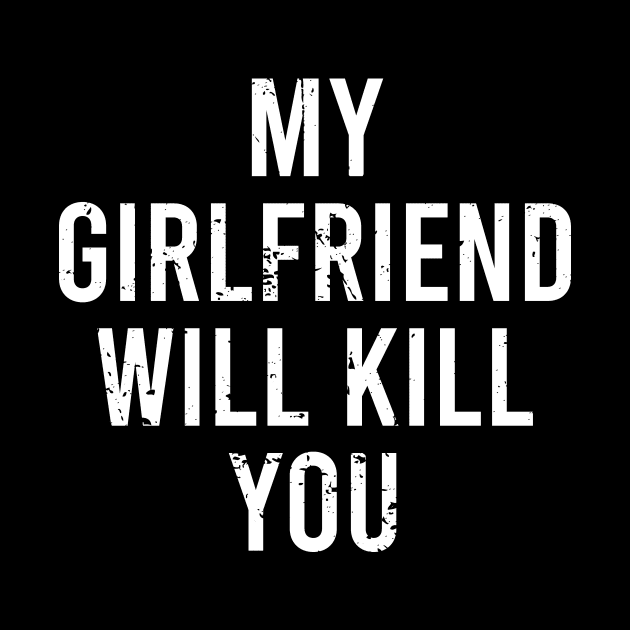 My Girlfriend Will Kill You by The Soviere