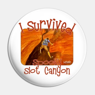 I Survived Spooky Slot Canyon, Utah Pin