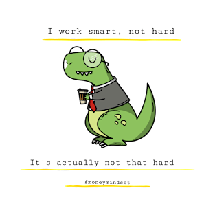 I Work Smart, Not Hard Funny Dino Print T-Shirt