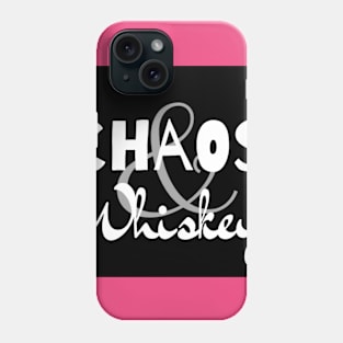 Chaos & Whiskey Phone Case