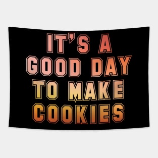 It's a good day to make cookies Tapestry