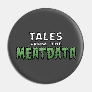 Tales from the Meatdata Pin