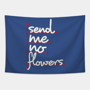 send me no flowers Tapestry