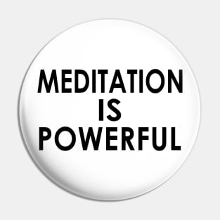 Meditation Is powerful Pin