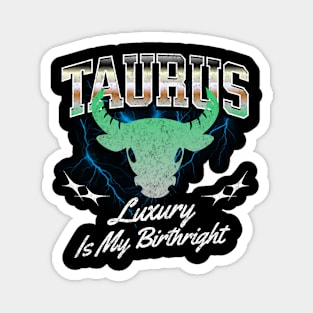Taurus Luxury Is My Birthright Retro Bootleg Zodiac Sign Astrology Magnet