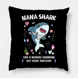 Nana shark Like a Grandma Only More Awesome Mother's Day Nana Pillow