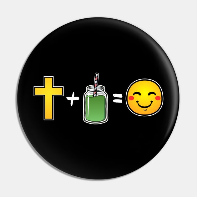 Christ plus Green Smoothies equals happiness Christian Pin by thelamboy