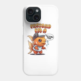 Pretend Im A Talking Fish Phone Case