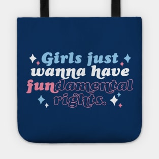 Girls Just Wanna Have Fundamental Rights Tote
