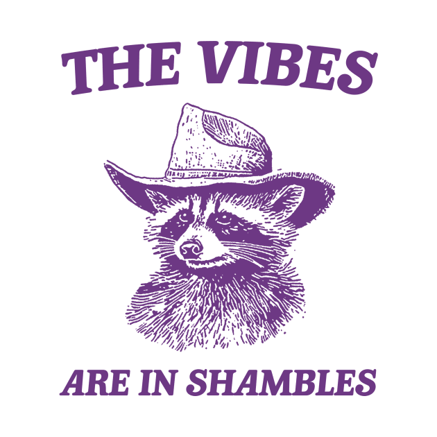 The Vibes Are In Shambles, Raccoon T Shirt, Weird T Shirt, Meme T Shirt, Trash Panda T Shirt, Unisex by Y2KSZN