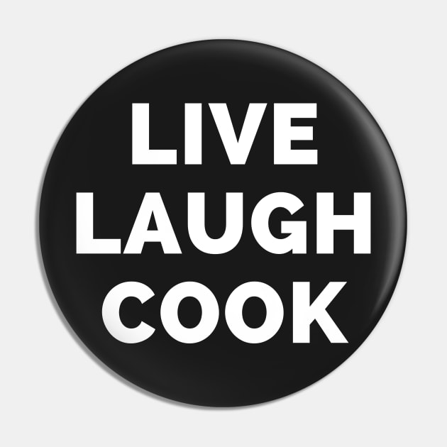 Live Laugh Cook - Black And White Simple Font - Gift For Chefs, Food Lovers - Funny Meme Sarcastic Satire Pin by Famgift