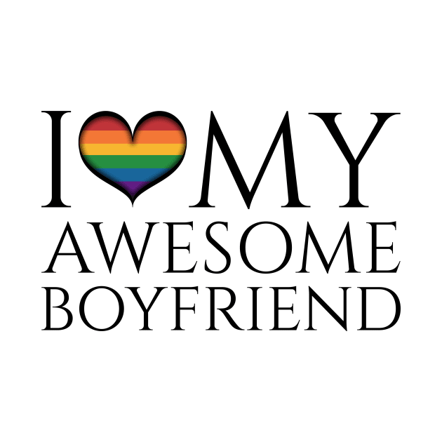 I Heart My Awesome Boyfriend Gay Pride Typography with Rainbow Heart by LiveLoudGraphics