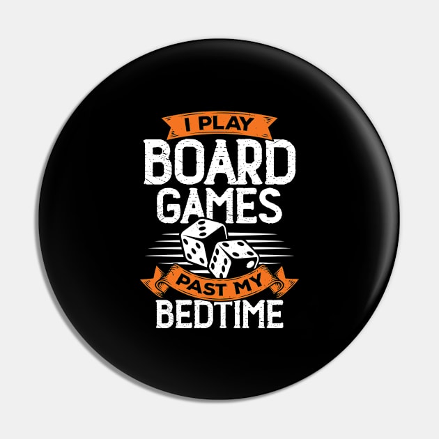 I Play Board Games Past My Bedtime Pin by Dolde08