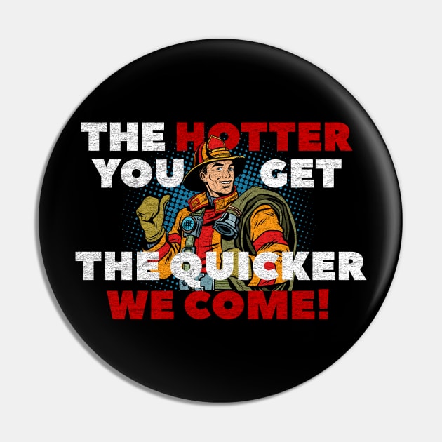 Firefighter - Funny Saying Pin by 461VeteranClothingCo