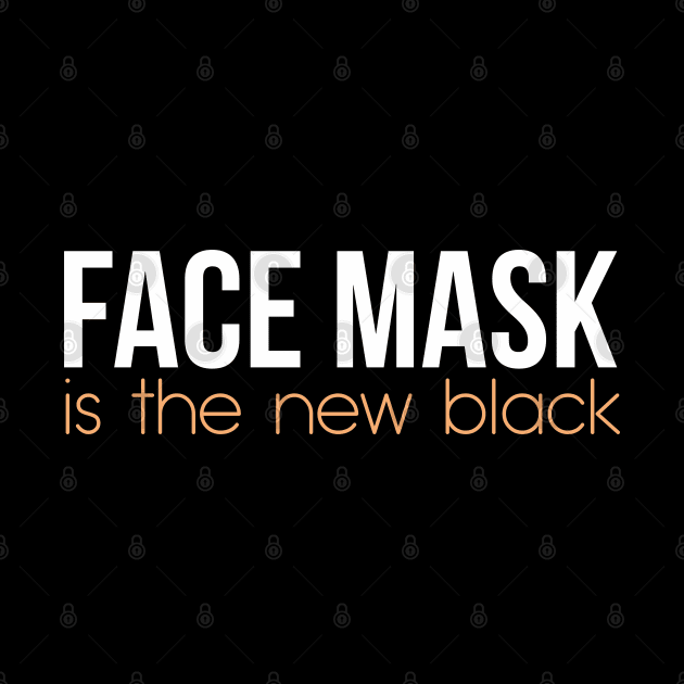 FACE MASK IS THE NEW BLACK by Bombastik