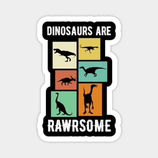 Dinosaurs Are Rawrsome Magnet