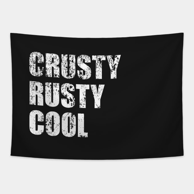 Crusty Rusty Cool - distressed, stressed, old school, old man, old car Tapestry by retropetrol