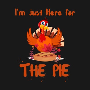 I'm Just Here For The Pie T-Shirt