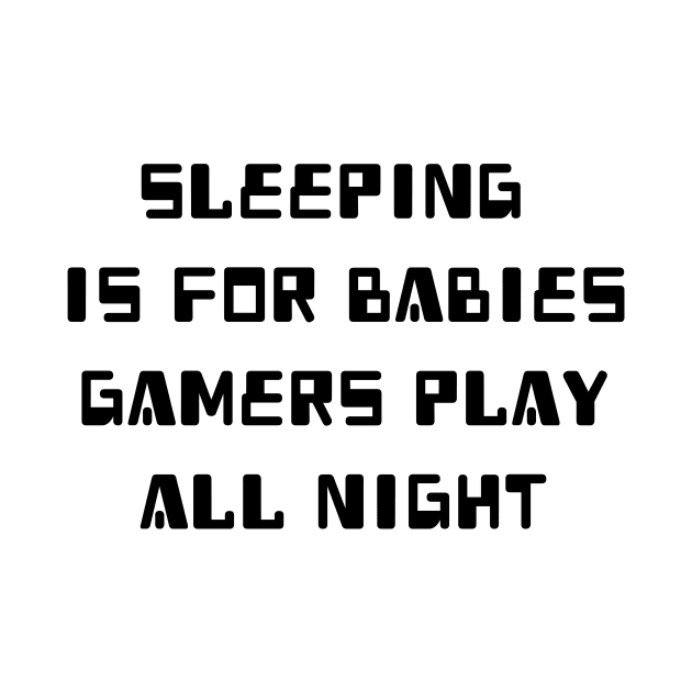 Gamers Play All Night by EliteElements