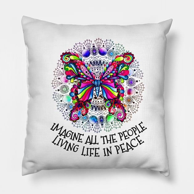 Imagine All The People Living Life In Peace Hippie Butterfly Pillow by Raul Caldwell