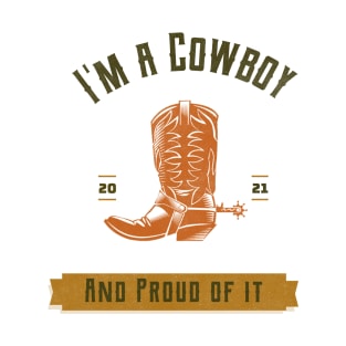 I'm a Cowboy and proud of it. T-Shirt