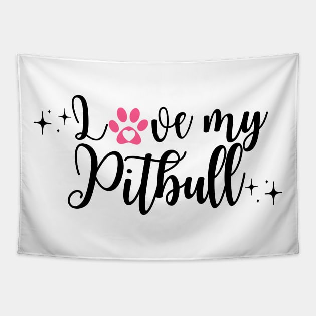 I love my Pitbull  pink heart paw design Tapestry by Juliet & Gin