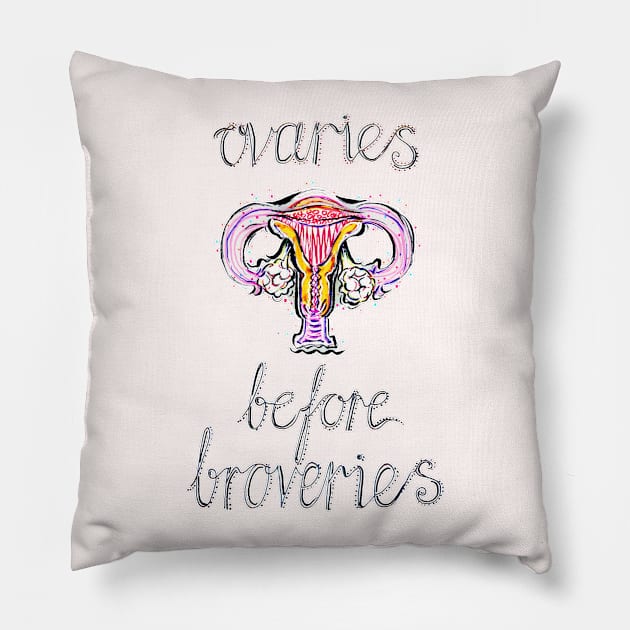Ovaries before Broveries Pillow by minniemorrisart