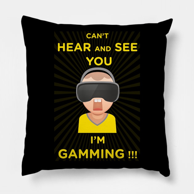 funny headset cant hear and see you im gaming Pillow by Pannolinno