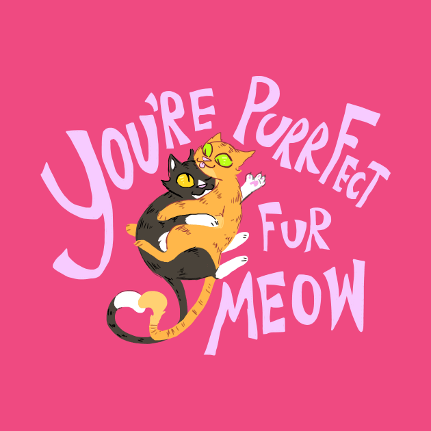 You're Purrfect Fur Meow (Pink Text) by sky665