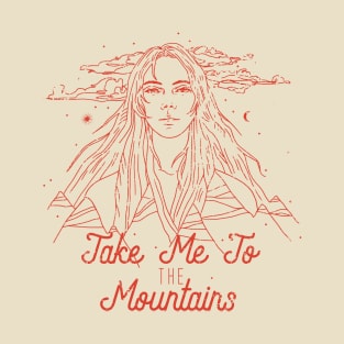 Take me to the mountains T-Shirt