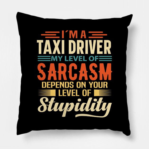 I'm A Taxi Driver Pillow by Stay Weird