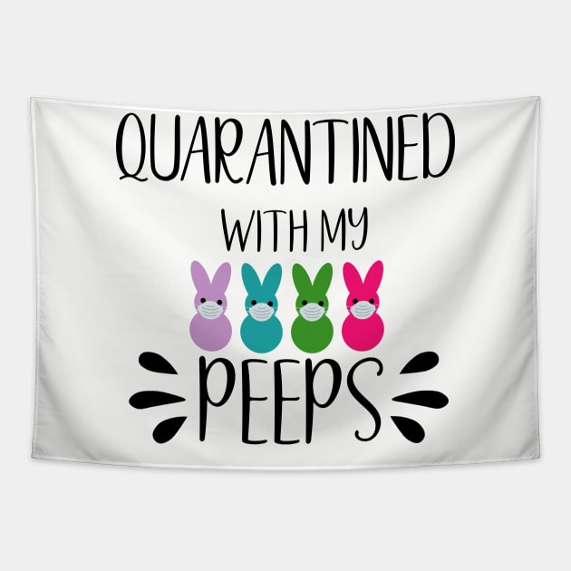 Quarantined with My Peeps T-Shirt - Easter 2020 Tapestry by SrboShop